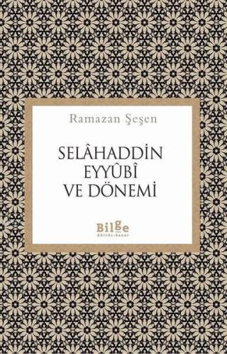 Selahaddin Eyyubi ve Dönemi | benlikitap.com