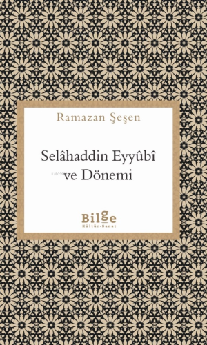 Selâhaddin Eyyûbî Ve Dönemi | benlikitap.com