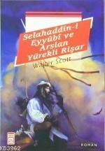 Selahaddin-i Eyyubi ve Arslan Yürekli Rişar | benlikitap.com