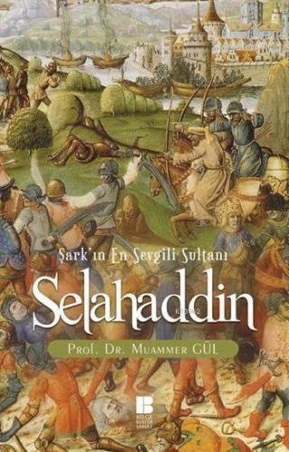 Selahaddin; Şark'ın En Sevgili Sultanı | benlikitap.com