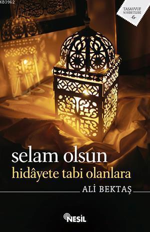 Selam Olsun Hidayete Tabi Olanlara | benlikitap.com