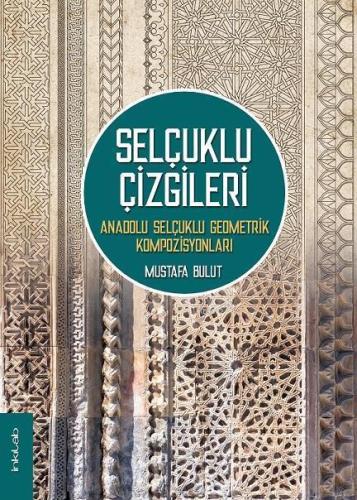 Selçuklu Çizgileri: Anadolu Selçuklu Geometrik Kompozisyonları | benli