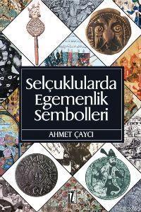 Selçuklularda Egemenlik Sembolleri | benlikitap.com