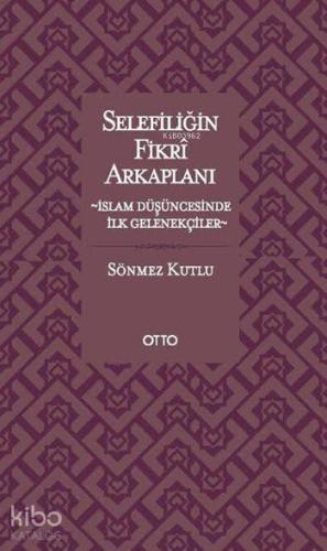 Selefiliğin Fikrî Arkaplanı | benlikitap.com