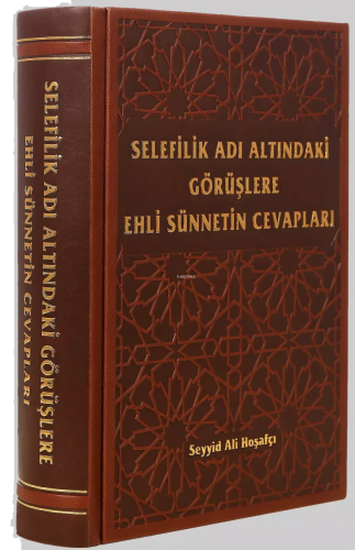 Selefilik Adı Altındaki Görüşlere Ehli Sünnetin Cevapları | benlikitap