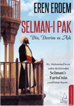 Selman-ı Pak; Din, Devrim ve Aşk | benlikitap.com