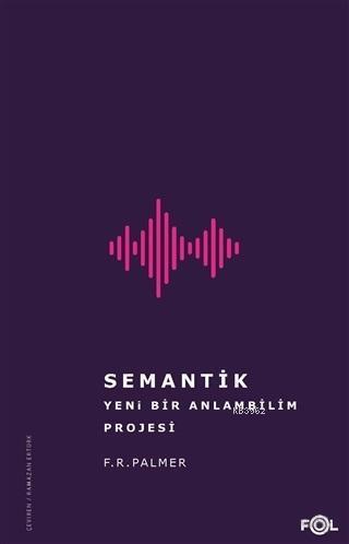 Semantik - Yeni Bir Anlambilim Projesi | benlikitap.com