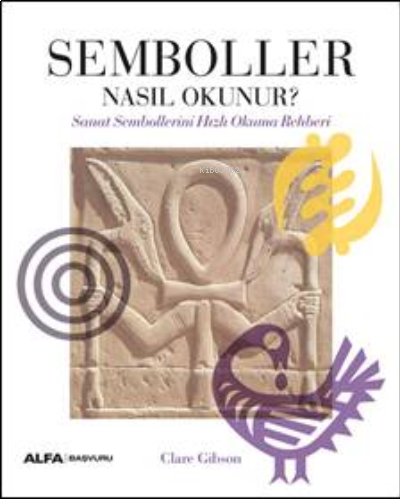 Semboller Nasıl Okunur?;Sanat Sembollerini Hızlı Okuma Rehberi | benli