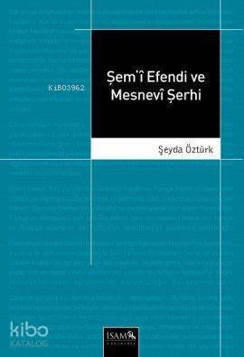 Şem'i Efendi ve Mesnevi Şerhi | benlikitap.com