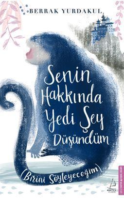 Senin Hakkında Yedi Şey Düşündüm - Birini Söyleyeceğim | benlikitap.co