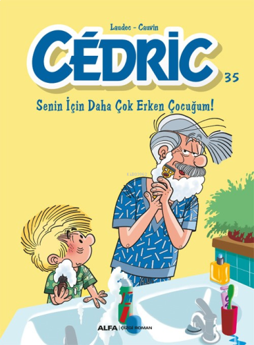 Senin İçin Daha Çok Erken Çocuğum! - Cedric - 35 | benlikitap.com