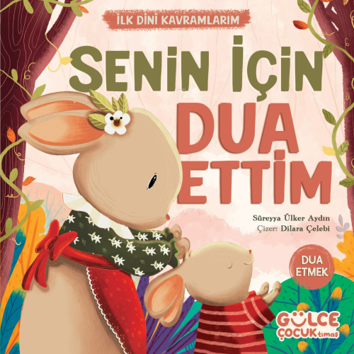 Senin İçin Dua Ettim - İlk Dini Kavramlarım (Dua Etme) | benlikitap.co