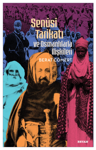 Senûsî Tarikatı ve Osmanlılarla İlişkileri | benlikitap.com