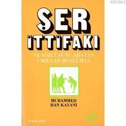 Şer İttifakı; ve Sözcüsünü Arayan Bir Milyar Müslüman | benlikitap.com