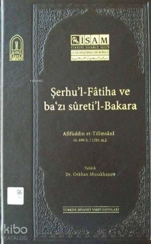 Şerhul-Fatiha ve Bazı Suretil-Bakara (Afifüddin et-Tilimsani) | benlik