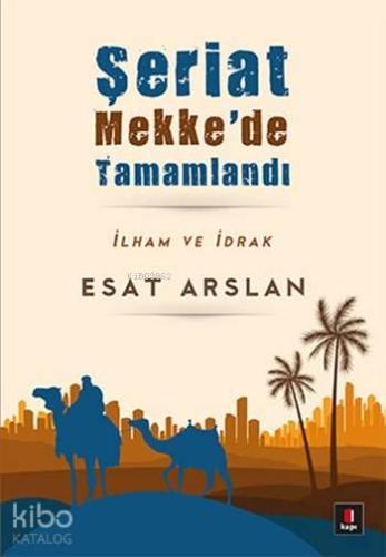 Şeriat Mekke'de Tamamlandı | benlikitap.com