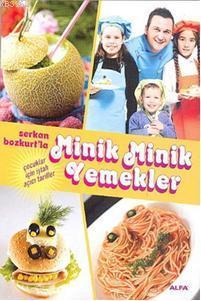 Serkan Bozkurt'la Minik Minik Yemekler | benlikitap.com