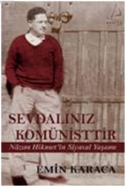 Sevdalınız Komünisttir (Cep Boy); Nazım Hikmet'in Siyasal Yaşamı | ben