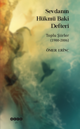 Sevdanın Hükmü Baki Defteri;Toplu Şiirler (1980 - 2006) | benlikitap.c