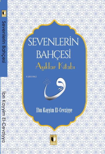 Sevenlerin Bahçesi Aşıklar Kitabı | benlikitap.com