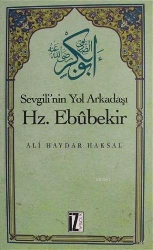 Sevgili'nin Yol Arkadaşı Hz. Ebubekir | benlikitap.com