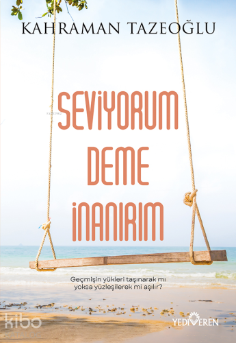 Seviyorum Deme İnanırım | benlikitap.com