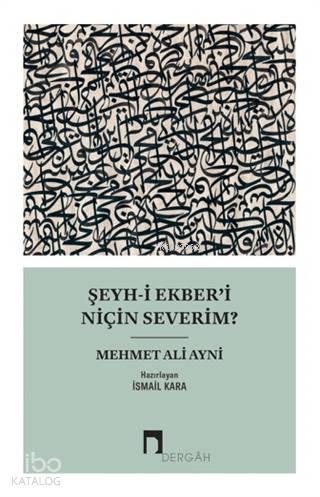 Şeyh-i Ekber'i Niçin Severim? | benlikitap.com