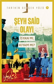 Şeyh Said Olayı;İsyan mı, Kıyam mı? | benlikitap.com