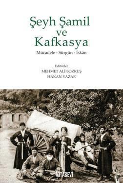 Şeyh Şamil ve Kafkasya | benlikitap.com