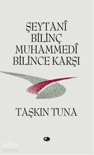 Şeytani Bilinç Muhammedi Bilince Karşı | benlikitap.com