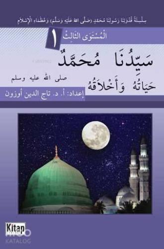 Seyyidinâ Muhammedün (s.a.v) Hayatuhu ve Ahlakuhu | benlikitap.com