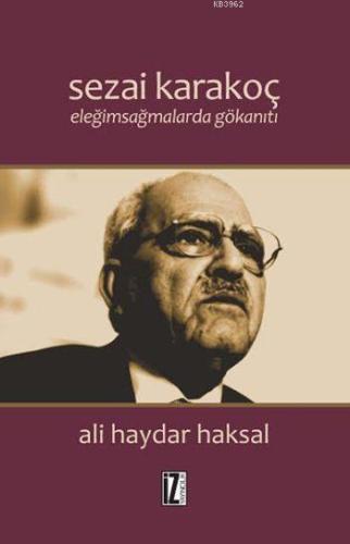 Sezai Karakoç: Eleğimsağmalarda Gökanıtı | benlikitap.com