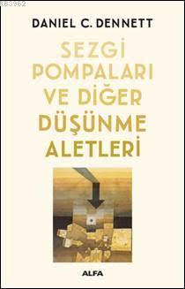 Sezgi Pompaları ve Diğer Düşünme Aletleri | benlikitap.com