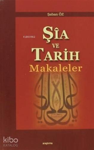 Şia ve Tarih Makaleler | benlikitap.com