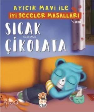 Sıcak Çikolata - Ayıcık Mavi İle İyi Geceler Masalları | benlikitap.co