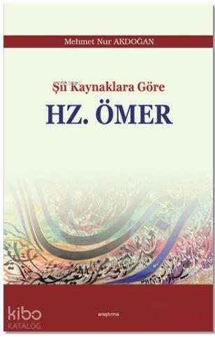 Şii Kaynaklara Göre Hz. Ömer | benlikitap.com