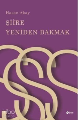 Şiire Yeniden Bakmak | benlikitap.com