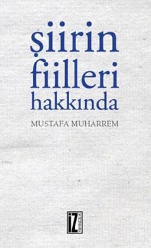 Şiirin Fiilleri Hakkında | benlikitap.com