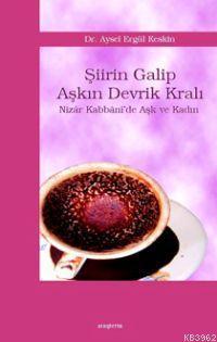 Şiirin Galip Aşkın Devrik Kralı | benlikitap.com