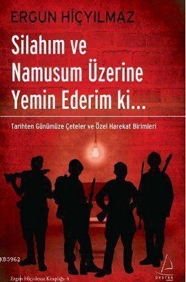 Silahım ve Namusum Üzerine Yemin Ederim ki...; Tarihten Günümüze Çetel