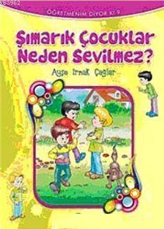 Şımarık Çocuklar Neden Sevilmez? | benlikitap.com