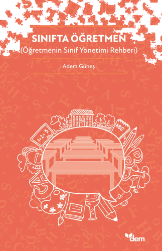 Sınıfta Öğretmen;Öğretmenin Sınıf Yönetimi Rehberi | benlikitap.com