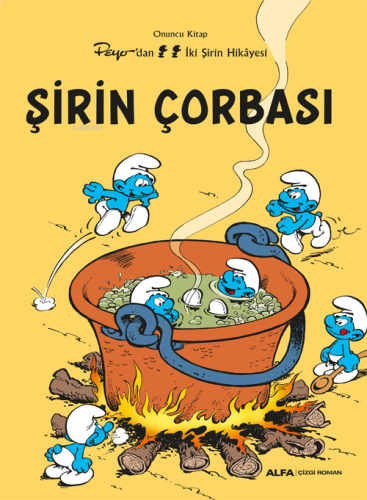 Şirin Çorbası;Peyo’dan İki Şirin Hikâyesi | benlikitap.com