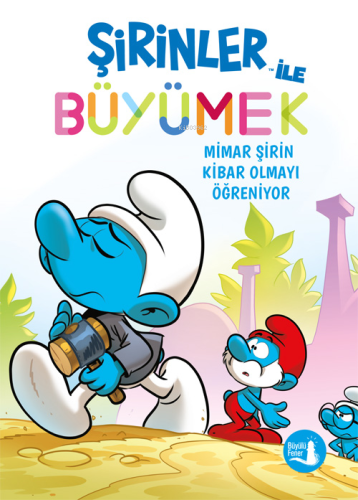 Şirinler ve Büyümek;Mimar Şirin Kibar Olmayı Öğreniyor | benlikitap.co