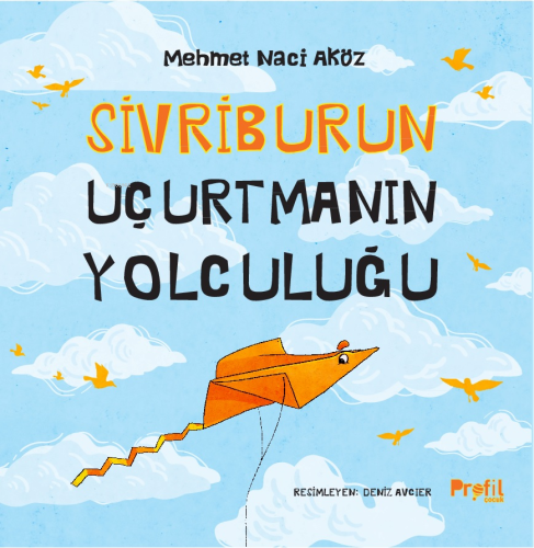 Sivriburun Uçurtmanın Yolculuğu | benlikitap.com