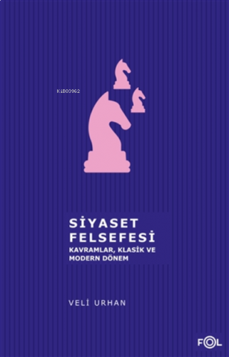 Siyaset Felsefesi;Kavramlar, Klasik Ve Modern Dönem | benlikitap.com