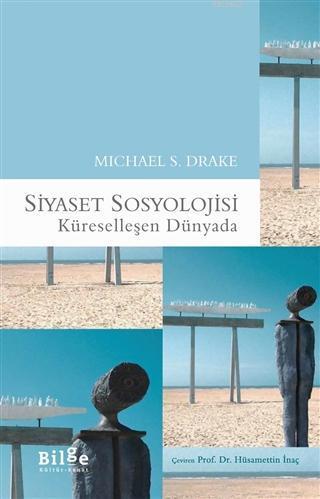 Siyaset Sosyolojisi; Küreselleşen Dünyada | benlikitap.com