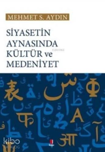 Siyasetin Aynasında Kültür ve Medeniyet | benlikitap.com