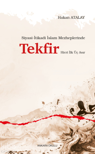 Siyasi-İtikadi İslam Mezheplerinde Tekfir Hicri İlk Üç Asır | benlikit