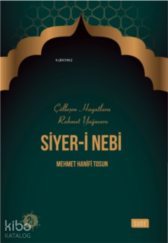 Siyer-i Nebi / Çölleşen Hayatlara Rahmet Yağmuru | benlikitap.com